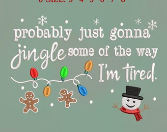 Funny Christmas Quote Embroidery Design, Jingle Tired (Digital Download)