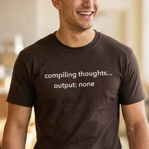 Compiling Thoughts Output None Shirt | Funny Programmer Tee | Introvert Humor T-Shirt | Coding Gift | Software Engineer Shirt