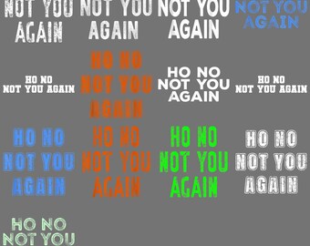 Ho No Not You Again PNG, Funny Christmas Humor Joke Clipart, Sublimation Digital Download