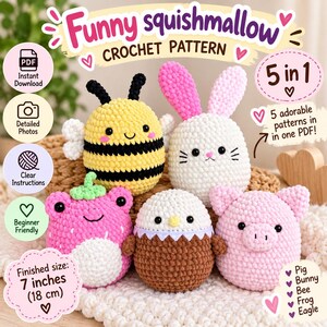 May include: A digital crochet pattern titled Funny squishmallow featuring five plush toys: a yellow and black bee, a white bunny with pink ears, a pink frog, a brown and white eagle, and a pink pig. The text indicates a finished size of 7 inches.