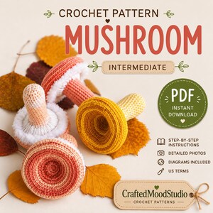 May include: A crochet pattern for mushrooms with text reading CROCHET PATTERN MUSHROOM INTERMEDIATE PDF INSTANT DOWNLOAD. Includes step-by-step instructions, detailed photos, diagrams, and US terms. Features three crocheted mushrooms in orange, yellow, and peach.