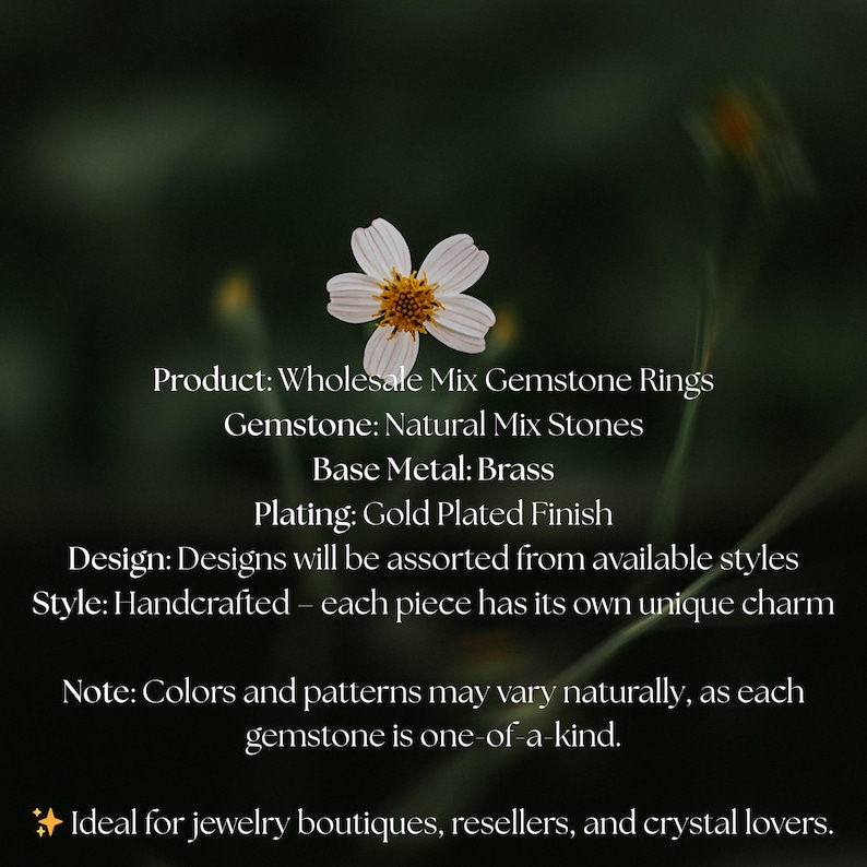 May include: Text on a dark background describes wholesale gemstone rings. The product details include natural mix stones, brass base metal, and a gold-plated finish. Designs are assorted, handcrafted, and unique. Colors and patterns vary naturally.