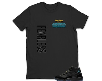 Fearless Shirt To Match Jordan 11 Gamma, Sneaker Graphic Tee, Best Gift, Birthday, Sneaker Match, AJ11s, Adults & Kids