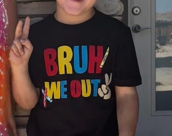 School graduation SHIRT- Boy or girl, funky handmade preschool, elementary school graduation shirt, funny, one of a kind, Bruh we out