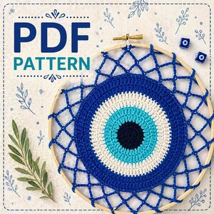 May include: A blue and white crochet eye design, with a wooden hoop and blue netting. The text "PDF PATTERN" is at the top. Two small blue eye-shaped beads are in the background. Decorative leaves are in the corners.