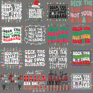 以下が含まれることがあります： 「Deck the Halls and Not Your Husband」のフレーズが特徴のクリスマスをテーマにしたグラフィックデザインのコレクション。さまざまなフォント、色、クリスマスライトやサンタ帽などの装飾要素を使用しています。