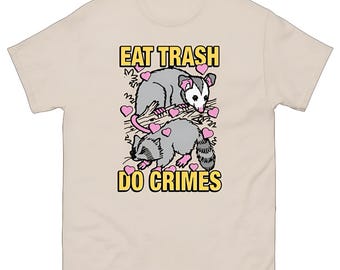 Eat Trash Do Crimes Opossum Shirt, Funny Meme Animal Graphic Tee