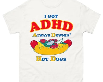 ADHD Shirt, Always Downin' Hot Dogs T-Shirt, Sarcastic Foodie Tee