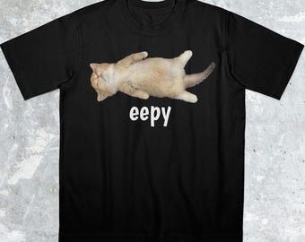 Eepy Cat Shirt, Silly Sleepy Cat Unhinged Sarcastic Humor Meme T-Shirt