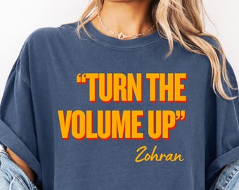 Turn the Volume Up Shirt,Zohran Mamdani Shirt,Mayor Mamdani Sweatshirt,Progressive Tshirt,Democracy Shirt,Turn the Volume Up Sweatshirt