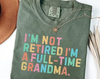 Comfort Colors® Rentner Oma Shirt, ich bin nicht Vollzeit Oma im Ruhestand Shirts, Geschenk für Muttertag, lustiges Rentner Shirt für Oma