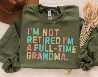 Moletom para Vovó Aposentada, Moletom "Não Sou Vovó Aposentada em Tempo Integral", Presente para o Dia das Mães, Camiseta Divertida para Vovó Aposentada, Moletom Mimi