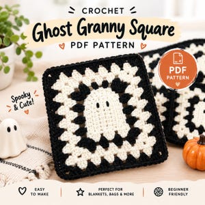 May include: A crochet granny square featuring a central white ghost motif with black eyes on a black and white background. The image includes text reading "CROCHET Ghost Granny Square PDF PATTERN", "Spooky & Cute!", "EASY TO MAKE", "PERFECT FOR BLANKETS, BAGS & MORE", and "BEGINNER FRIENDLY".