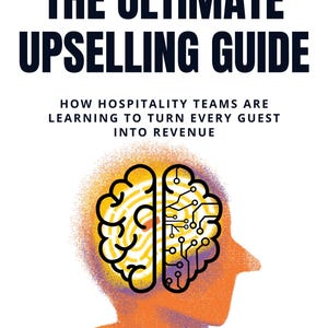 May include: Book cover with the title "THE ULTIMATE UPSELLING GUIDE" in dark blue. The cover features a stylized brain illustration in yellow and orange. Text includes "HOW HOSPITALITY TEAMS ARE LEARNING TO TURN EVERY GUEST INTO REVENUE." and "# WHAT IF EVERY GUEST INTERACTION COULD MAKE YOU MORE MONEY?"