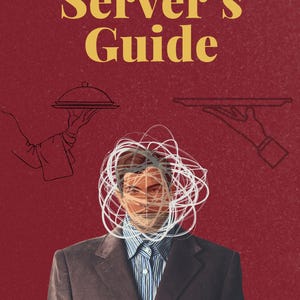 May include: Book cover for "The Smart Server's Guide" against a maroon backdrop. It shows a man in a suit with a white scribble over his face. Line drawings of hands holding trays are on the background. The author's name is at the bottom.