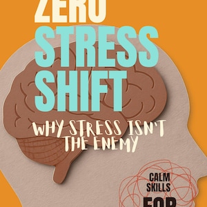 Peut inclure: Conception graphique orange et beige avec le texte "ZERO STRESS SHIFT" en grandes lettres. L'image comprend une illustration de cerveau et le texte "WHY STRESS ISN'T THE ENEMY". Le texte supplémentaire indique "CALM SKILLS FOR ANY SHIFT" et "by soulaimane el qelyiy".