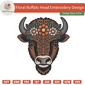 May include: A detailed embroidery design of a buffalo head adorned with a floral crown. The design features a brown buffalo with a detailed texture, dark horns, and a colorful flower crown. The text "Floral Buffalo Head Embroidery Design" is at the top. Design size is 5.0"H.