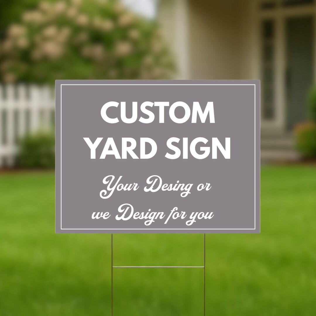 Custom Design Yard Sign, Personalized Yard Sign, Outdoor Yard Sign ...