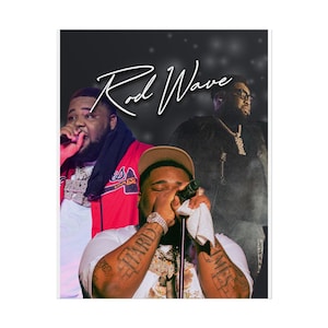 May include: Poster featuring three images of Rod Wave, with the artist in various poses. The top of the poster has the text "Rod Wave" in a cursive font. The background is a dark gray with a blurred effect.