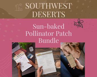 Southwest Desert Sun Baked Pollinator Patch - Digital Bundle Offer - Guide, Blueprint, Mobile Field Manual