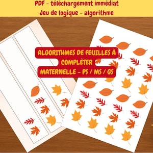 May include: Educational printable featuring leaf-themed algorithm activities for preschool and kindergarten. The image includes colorful leaf illustrations and the text "ALGORITHMES DE FEUILLES À COMPLÉTER MATERNELLE - PS / MS / GS".