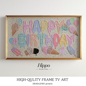 May include: A rectangular digital artwork in a gold frame featuring the text HAPPY BIRTHDAY in pastel, dripping, textured lettering. The design includes illustrations of ice cream cones, popsicles, and balloons with colorful sprinkles.