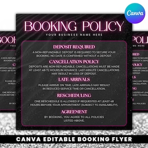 May include: A Canva-designed booking policy flyer with a black background and pink text. The flyer includes sections on deposits, cancellations, late arrivals, rescheduling, and agreement. The text is in a sans-serif font.