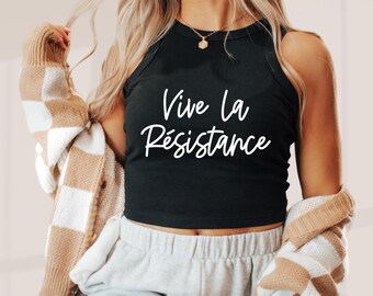 Vive La Resistance Tank Top - Cropped Tank Human Rights Social Justice Shirt Feminist Activist Fitted Ribbed Crop Top