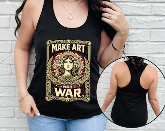 Anti-War Tank Top - Make Art Not War Protest Shirts Women's Sleeveless Shirt Activist Gift