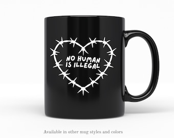 No Human Is Illegal Mug - Human Rights Anti ICE Anti-Trump Pro-Immigration Coffee Cup Insulated Tumbler FDT Anti-Fascist Anti-Racist Gift