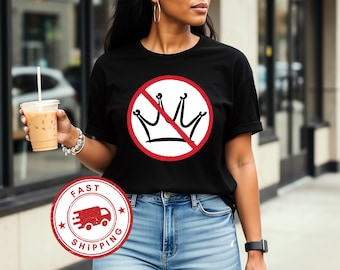 No Kings Shirt Anti-Trump Anti-Fascist Protest Unisex Tshirt Anti Authoritarian Gifts Friends  Plus-Sizes FAST SHIPPING