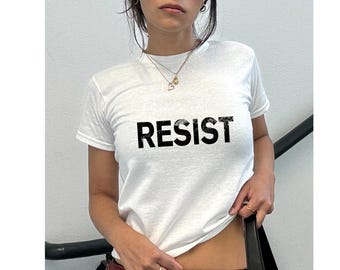 Resist Baby Tee - Human Rights Cropped Shirt Shirt Anti-Fascist Anti-Racist Anti-Trump Crop Top FDT Fitted Tshirt Gift