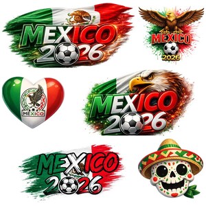 May include: A collection of digital graphics featuring the Mexican flag, a soccer ball, and the text "MEXICO 2026." Designs include an eagle, a heart-shaped emblem, and a skull wearing a sombrero, all in vibrant colors.