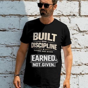Hard Work Shirt Earned Not Given, Mens Work Ethic Shirt, Blue Collar Shirt, Self Made Shirt, Discipline Mindset Tee, Gift for Him