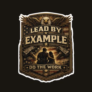 Lead By Example Truck Decal | Patriotic Dad Window Sticker | Leadership Rear Window Decal | Fatherhood Car Sticker