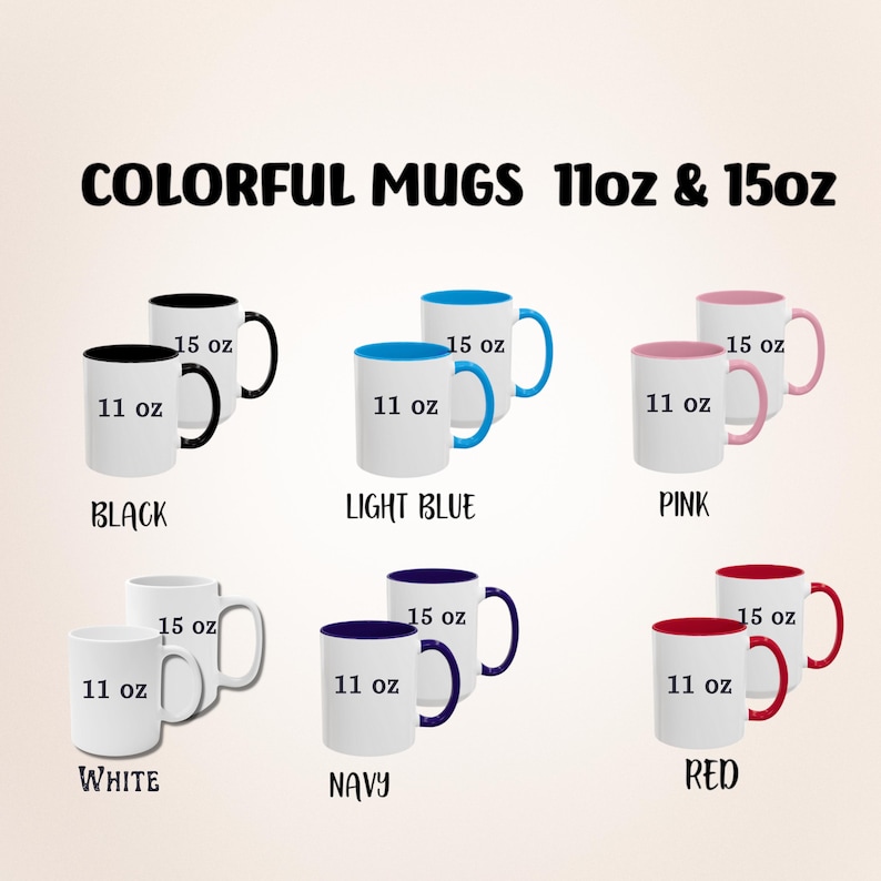 May include: White ceramic mugs with colored interiors and handles are displayed. The mugs come in 11 oz and 15 oz sizes. Colors include black, light blue, pink, white, navy, and red. The text "COLORFUL MUGS 11oz & 15oz" is at the top.