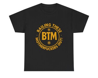 BTM Circle Logo Tee | Bailing These Motherfuckers Out graphic t-shirt
