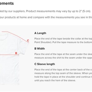 May include: Diagram showing how to measure a t-shirt for length, width, and sleeve length. The image features a white t-shirt with dotted lines and labels A, B, and C, indicating measurement points. Text explains each measurement process.