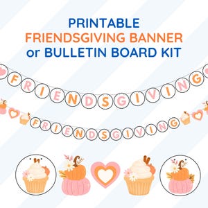 Könnte beinhalten: Ein druckbares Friendsgiving-Banner oder Bulletin Board Kit. Das Design zeigt zwei Girlanden mit kreisförmigen Bannern, die "FRIENDSGIVING" mit orangefarbenen und rosa Buchstaben schreiben. Dekorative Elemente sind Kürbisse, Herzen und Cupcakes.