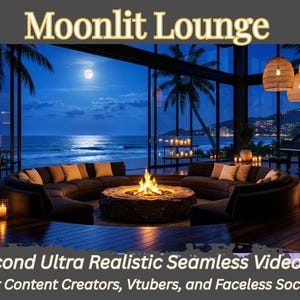 May include: A night scene with a full moon over the sea. A curved sofa surrounds a fire pit. The text "Moonlit Lounge" is at the top, and the text "30 Second Ultra Realistic Seamless Video Loop" is at the bottom.