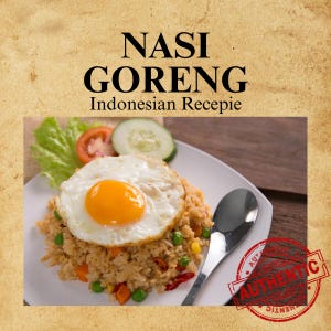 May include: A plate of Nasi Goreng, an Indonesian fried rice dish, topped with a fried egg. The dish is garnished with fresh vegetables and served with a spoon. The image includes the text "NASI GORENG Indonesian Recipe" and a red "AUTHENTIC" stamp.