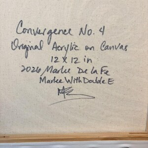 May include: A beige canvas surface featuring black handwritten text that reads: Convergence No. 4, Original Acrylic on Canvas, 12 x 12 in, 2026 Marlee De La Fe, Marlee With Double E, and a stylized signature symbol at the bottom.