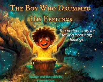 The Boy Who Drummed His Feelings: Illustrated Children's Bedtime Story