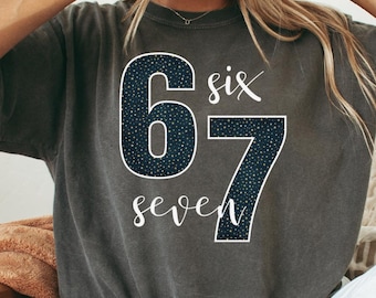 Comfort Colors® Six Seven Shirt, Funny Number Meme T-Shirt, Viral TikTok Saying Shirt, Funny Number Gen Z Shirts, 6 7 Tshirt