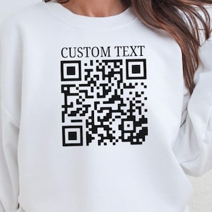 QR Code Sweatshirt, Custom Business Link Sweatshirt, Personalized QR Hoodie, Social Media Sweatshirt, Web Address Or Link Sweater
