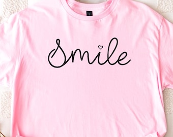 Smile Script T-Shirt, Inspirational Women's Tee, Gift for Best Friends, Positive Graphic Tee