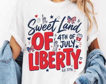T-shirt Comfort Colors® Sweet Land of Liberty, chemise 4th of July, t-shirt à imprimé Patriotic 4th of July Club, chemise pour femme Fourth of July