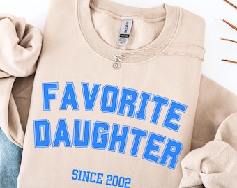 Custom Favorite Daughter Sweatshirt, Funny Daughter Gifts, Funny Family Crewneck, My Favorite Child Sweater, Funny Favorite Child Hoodie