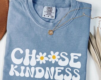 Comfort Colors® Choose Kindness Shirt, Cute Back To School Crewneck, Be Kind Shirt, Teacher Shirts, Teacher Appreciation Gift, Daisy T-shirt