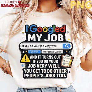 Funny Office PNG, I Googled My Job Sublimation Design, Sarcastic Coworker Gift, Corporate Humor DTF, Work Bestie Sweatshirt Digital Download